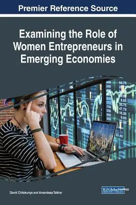 Examen du rôle des femmes entrepreneurs dans les économies émergentes - Examining the Role of Women Entrepreneurs in Emerging Economies
