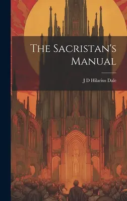 Le manuel du sacristain - The Sacristan's Manual