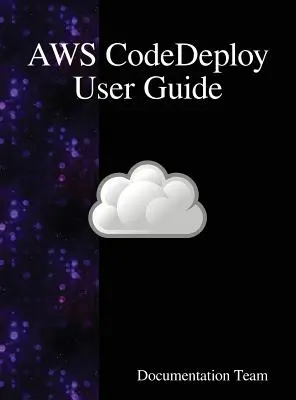 Guide de l'utilisateur AWS CodeDeploy - AWS CodeDeploy User Guide