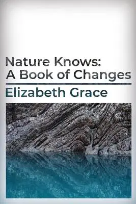 La nature sait : un livre de changements - Nature Knows: A Book of Changes