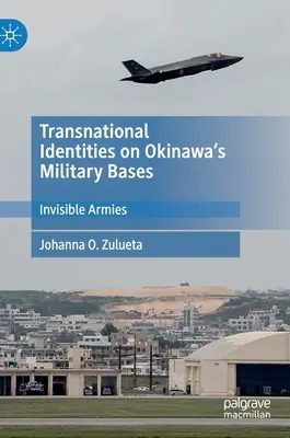 Identités transnationales sur les bases militaires d'Okinawa : Les armées invisibles - Transnational Identities on Okinawa's Military Bases: Invisible Armies