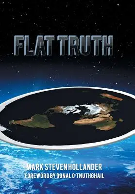 Vérité plate - Flat Truth