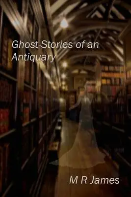 Histoires de fantômes d'un antiquaire - Ghost-Stories of an Antiquary