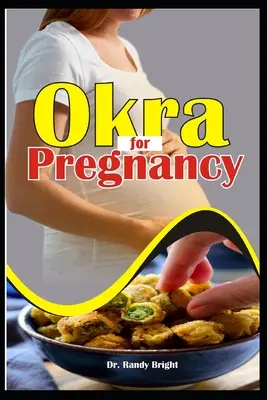 Le gombo pour la grossesse - Okra for Pregnancy