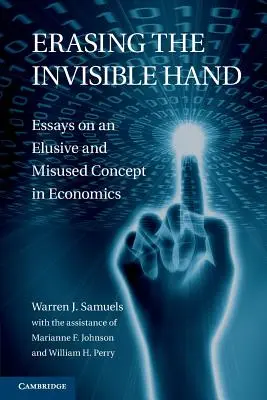 Effacer la main invisible : Essais sur un concept insaisissable et mal utilisé en économie - Erasing the Invisible Hand: Essays on an Elusive and Misused Concept in Economics