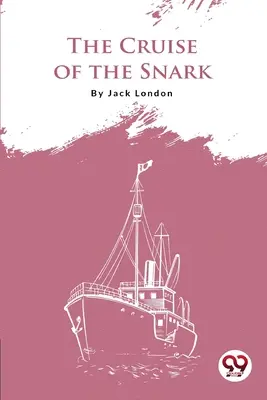 La croisière du Snark - The Cruise Of The Snark