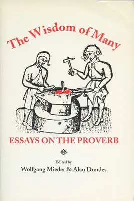 La sagesse de beaucoup : Essais sur le proverbe - Wisdom of Many: Essays on the Proverb