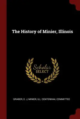 L'histoire de Minier, Illinois - The History of Minier, Illinois