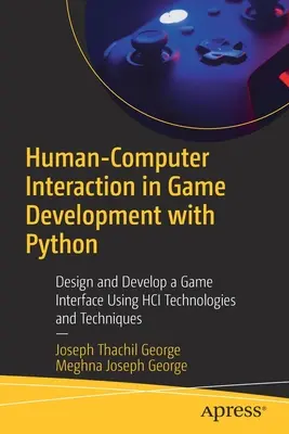 Interaction homme-machine dans le développement de jeux avec Python : Concevoir et développer une interface de jeu en utilisant les technologies et techniques Hci - Human-Computer Interaction in Game Development with Python: Design and Develop a Game Interface Using Hci Technologies and Techniques