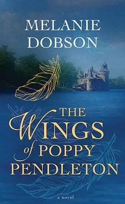 Les ailes de Poppy Pendleton - The Wings of Poppy Pendleton