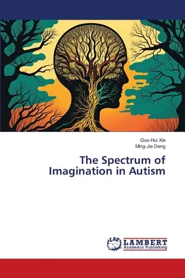 Le spectre de l'imagination dans l'autisme - The Spectrum of Imagination in Autism