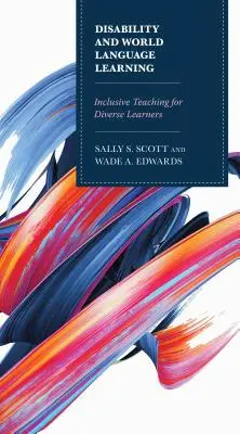 Handicap et apprentissage des langues du monde : L'enseignement inclusif pour des apprenants divers - Disability and World Language Learning: Inclusive Teaching for Diverse Learners