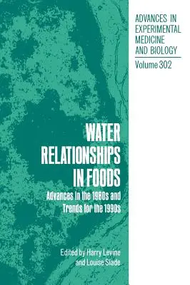 Les relations entre l'eau et les aliments : Progrès dans les années 1980 et tendances pour les années 1990 - Water Relationships in Foods: Advances in the 1980s and Trends for the 1990s