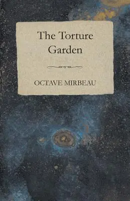 Le jardin des tortures - The Torture Garden