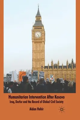 L'intervention humanitaire après le Kosovo : L'Irak, le Darfour et le bilan de la société civile mondiale - Humanitarian Intervention After Kosovo: Iraq, Darfur and the Record of Global Civil Society