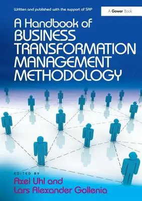 Manuel de méthodologie de gestion de la transformation des entreprises - A Handbook of Business Transformation Management Methodology