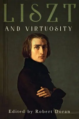 Liszt et la virtuosité - Liszt and Virtuosity