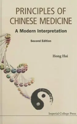 Principes de la médecine chinoise : Une interprétation moderne (deuxième édition) - Principles of Chinese Medicine: A Modern Interpretation (Second Edition)