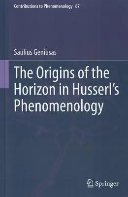 Les origines de l'horizon dans la phénoménologie de Husserl - The Origins of the Horizon in Husserl's Phenomenology