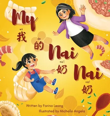 Ma Nai Nai : Un livre bilingue écrit en chinois simplifié, pinyin et anglais - My Nai Nai: A bilingual book written in simplified Chinese, Pinyin & English