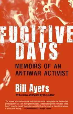 Fugitive Days : Mémoires d'un militant anti-guerre - Fugitive Days: Memoirs of an Antiwar Activist