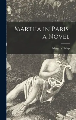 Martha à Paris, un roman - Martha in Paris, a Novel