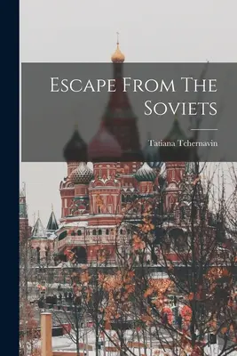S'échapper des Soviets - Escape From The Soviets
