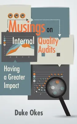 Réflexions sur les audits internes de qualité : Avoir un impact plus important - Musings on Internal Quality Audits: Having a Greater Impact
