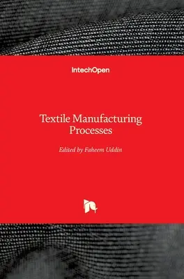 Procédés de fabrication des textiles - Textile Manufacturing Processes