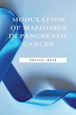 Modulation des sialidases dans le cancer du pancréas - Modulation Of Sialidases In Pancreatic Cancer