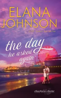 Le jour où il a redemandé : Romance contemporaine douce - The Day He Asked Again: Sweet Contemporary Romance