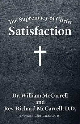 La suprématie du Christ : Satisfaction - The Supremacy of Christ: Satisfaction