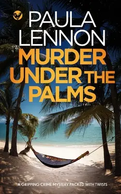 MURDER UNDER UNDER THE PALMS un mystère policier captivant et plein de rebondissements - MURDER UNDER THE PALMS a gripping crime mystery packed with twists