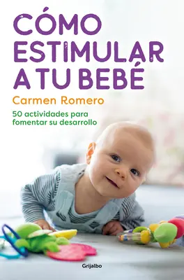 Cmo Estimular a Tu Beb / Comment nourrir et stimuler votre bébé - Cmo Estimular a Tu Beb / How to Nurture and Stimulate Your Baby