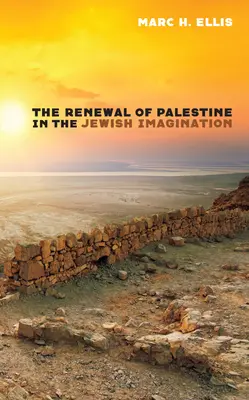 Le renouveau de la Palestine dans l'imaginaire juif - The Renewal of Palestine in the Jewish Imagination