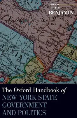 Oxford Handbook of New York State Government and Politics (Manuel d'Oxford sur le gouvernement et la politique de l'État de New York) - Oxford Handbook of New York State Government and Politics