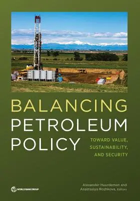 Équilibrer la politique pétrolière : Vers la valeur, la durabilité et la sécurité - Balancing Petroleum Policy: Toward Value, Sustainability, and Security