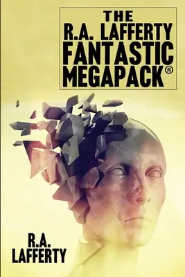 Le MEGAPACK(R) Fantastique de R.A. Lafferty - The R.A. Lafferty Fantastic MEGAPACK(R)