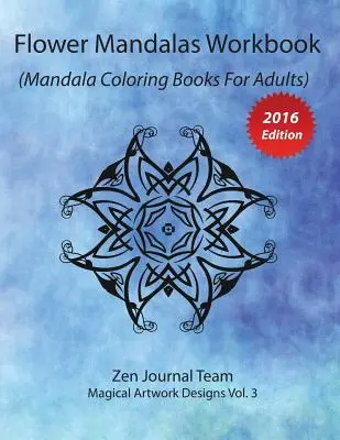 Mandalas de fleurs (livres de coloriage de mandalas pour adultes) : Le livre de thérapie par la couleur pour les adultes pour la méditation et la relaxation - Flower Mandalas Workbook (Mandala Coloring Books For Adults): Grown-Ups Color Therapy Book For Meditation & Relaxation