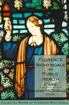 Florence Nightingale sur les soins de santé publique - Florence Nightingale on Public Health Care