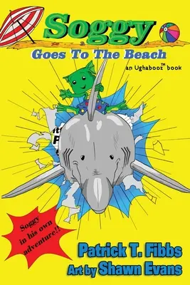 Soggy va à la plage : Un livre Ughabooz - Soggy Goes To The Beach: An Ughabooz Book