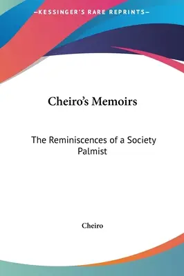 Mémoires de Cheiro : Les souvenirs d'un chiromancien de société - Cheiro's Memoirs: The Reminiscences of a Society Palmist