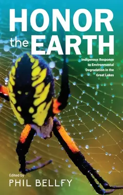 Honor the Earth : Indigenous Response to Environmental Degradation in the Great Lakes, 2e éd. - Honor the Earth: Indigenous Response to Environmental Degradation in the Great Lakes, 2nd Ed.