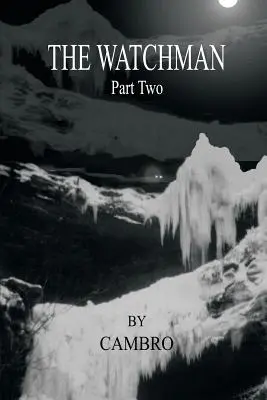 Le veilleur : Deuxième partie - The Watchman: Part Two