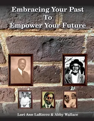 Embrasser son passé pour donner du pouvoir à son avenir - Embracing Your Past to Empower Your Future