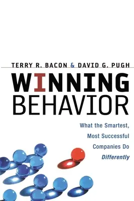 Le comportement gagnant : Ce que les entreprises les plus intelligentes et les plus prospères font différemment - Winning Behavior: What the Smartest, Most Successful Companies Do Differently