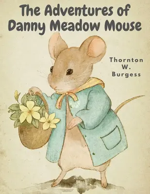 Les aventures de la souris Danny Meadow - The Adventures of Danny Meadow Mouse