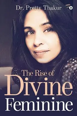 L'essor du féminin divin - The Rise of Divine Feminine