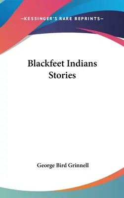 Histoires des Indiens Blackfeet - Blackfeet Indian Stories