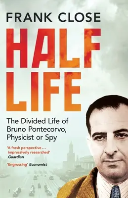 Demi-vie : La vie divisée de Bruno Potecorvo, physicien et espion - Half Life: The Divided Life of Bruno Potecorvo, Physicist and Spy